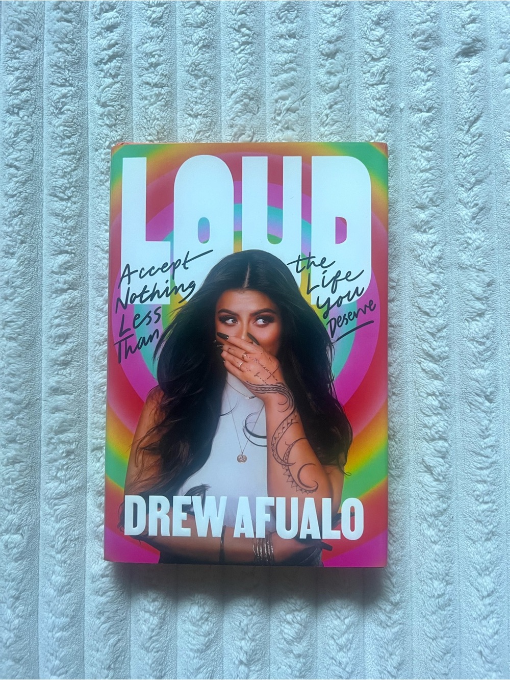 Loud (Bright Rainbow Cover) Hardcover Book by Drew Afualo